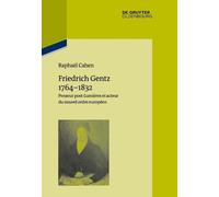 Raphaël Cahen Friedrich Gentz 1764-1832 (Copertina rigida)