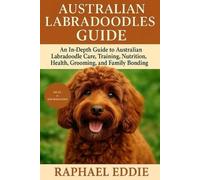 Raphael Eddie Australian Labradoodles Guide (Tascabile)