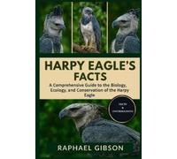 Raphael Gibson Harpy Eagle's Facts (Tascabile)