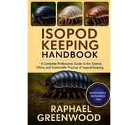 Raphael Greenwood Isopod Keeping Handbook (Tascabile)