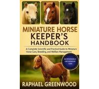 Raphael Greenwood Miniature Horse Keeper's Handbook (Tascabile)