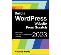 Raphael Heide Build a WordPress Website From Scratch (Tascabile) Wordpress 2023