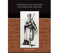 Raphael Holinshed Chronicles of England Scotland and Ireland (Tascabile)