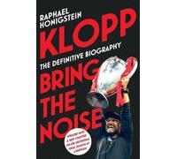 Raphael Honigstein Klopp: Bring the Noise (Tascabile)