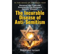 Raphael Israeli The Incurable Disease of Anti-Semitism (Tascabile)