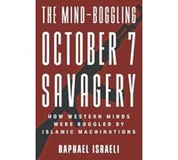 Raphael Israeli The Mind-Boggling October 7 Savagery (Tascabile)