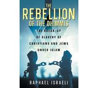 Raphael Israeli The Rebellion of the Dhimmis (Tascabile)