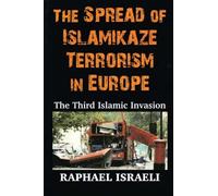 Raphael Israeli The Spread of Islamikaze Terrorism in Europe (Tascabile)