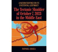 Raphael Israeli The Tectonic Shudder of October 7, 2023 in the Middl (Tascabile)