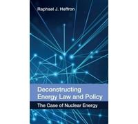 Raphael J. Heffron Deconstructing Energy Law and Policy (Tascabile)