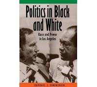 Raphael J. Sonenshein Politics in Black and White (Tascabile)