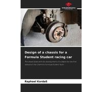 Raphael Kordaß Design of a chassis for a Formula Student racing car (Tascabile)