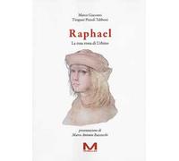 Raphael. La rosa rossa di Urbino