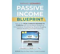 Raphael Leonardo Passive Income Blueprint (Tascabile)