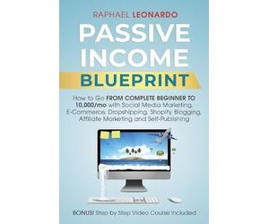 Raphael Leonardo Passive Income Blueprint (Tascabile)