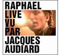 Raphael live vu par jacques audiard