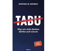 Raphael M. Bone Tabu: Was wir nicht denken dürfen und warum. (Copertina rigida)