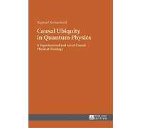 Raphael Neelamkavil Causal Ubiquity in Quantum Physics (Copertina rigida)
