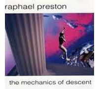 Raphael PRESTON - Mechanics of Descent