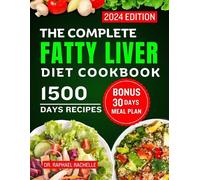 Raphael Rachelle The Complete Fatty Liver Diet Cookbook 2024 (Tascabile)