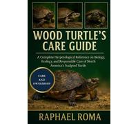 Raphael Roma Wood Turtle's Care Guide (Tascabile)