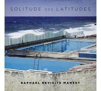 Raphael - Solitude Des Latitudes
