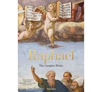 Raphael. The complete works. Paintings, frescoes, tapestries, architecture. Ediz. inglese