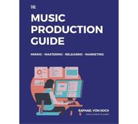 Raphael Von Hoch The Music Production Guide (Tascabile)