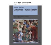 Raphael Weichlein Gott denken - Wunschdenken? (Copertina rigida)