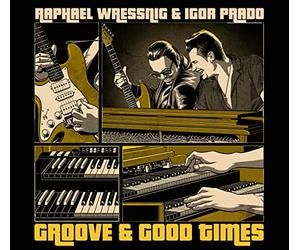 Raphael Wressnig & Igor Prado - Groove & Good Times