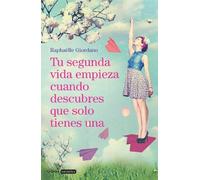 Raphaelle Giord Tu segunda vida empieza cuando descubres que solo ti (Tascabile)