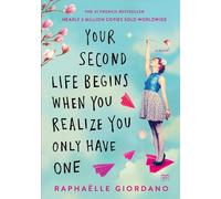 Raphaelle Giord Your Second Life Begins When You Realize You Only Ha (Tascabile)