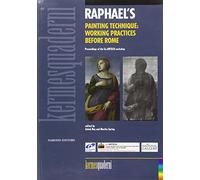 Raphael's painting technique. Working practices before Rome. Ediz. illustrata