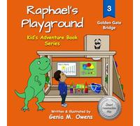 Raphael's Playground Kid's Adventure Book Series: Golden Gate Bridge