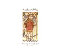 Raphael's Way: Miscarriage Recovery