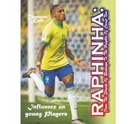 RAPHINHA: FROM THE STREETS OF RESTINGA TO THE HEIGHTS OF CAMP NOU": INFLUENCE ON YOUNG PLAYERS