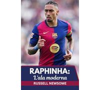 RAPHINHA: L'ALA MODERNA: UN'ANALISI APPROFONDITA DELLA SUA EVOLUZIONE DAL BRASILE ALLA GLORIA DELLA LIGA