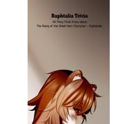 Raphtalia Trivia: All Thing Must Know about The Rising of the Shield Hero Character - Raphatalia: Raphtalia and Interesting Information about Her