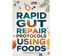 Rapid Gut Repair Protocols Using Foods