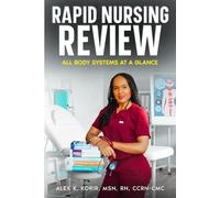RAPID NURSING REVIEW: ALL BODY SYSTEMS AT A GLANCE