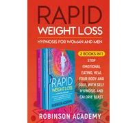 Rapid Weight Loss Hypnosis for Woman and Men (2 Books in 1) di Robinson Academy,