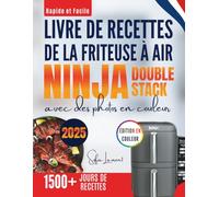Rapide et Facile livre de recettes de la friteuse Ninja Double stack avec des photos en couleur: Des recettes délicieusement simples pour chaque ... préparation rapide et des résultats parfaits