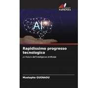 Rapidissimo progresso tecnologico: e il futuro dell'Intelligenza Artificiale