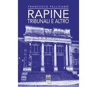 Rapine, Tribunali e altro