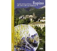 Rapino. Guida storico-artistica alla città e alle sue tradizioni