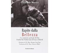 Rapito dalla bellezza. Un commento spirituale del film «Fratello sole sore...