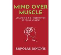 Rapolas Janonis Mind Over Muscle (Tascabile) Mind Over Muscle