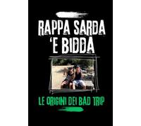 Rappa sarda 'e bidda: Le origini dei Bad Trip