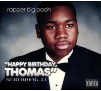 Rapper Big Pooh - Fat Boy Fresh Volume 3.5: Happy Birthday Thomas