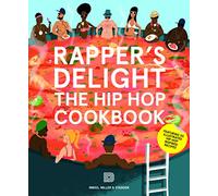Rapper's Delight: The Hip Hop Cookbook